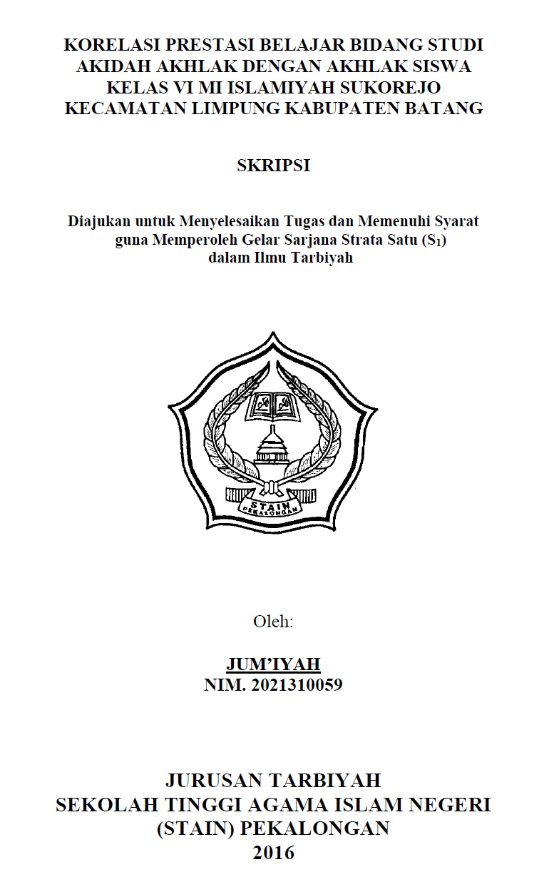 Korelasi Prestasi Belajar Bidang Studi Akidah Akhlak dengan Akhlak Siswa Kelas VI MI Islamiyah Sukorejo Kecamatan Limpung Kabupaten Batang