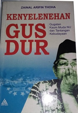 kenyelenehan gus dur : gugatan kaum muda nu dan tantangan kebudayaan