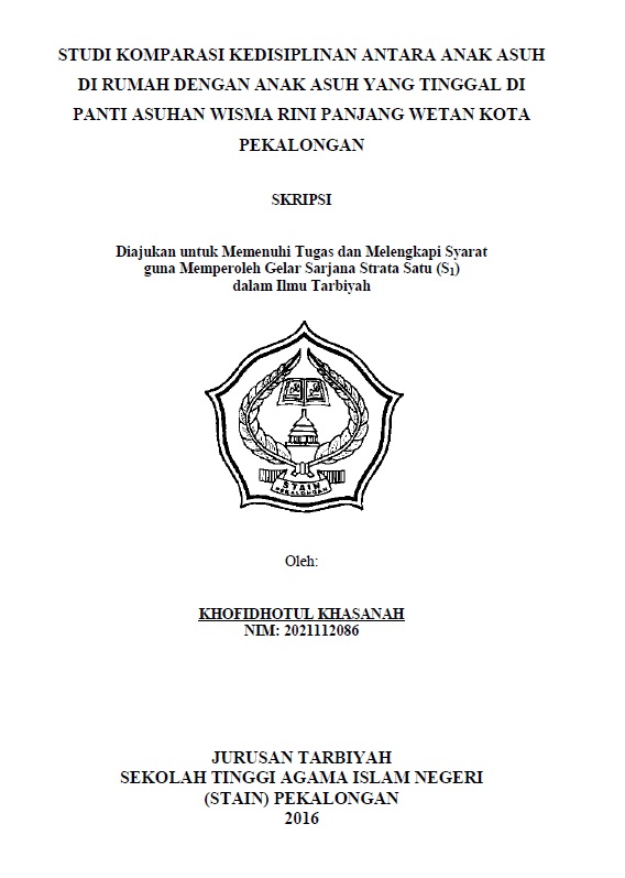 Studi Komparasi Kedisiplinan Antara Anak Asuh di Rumah dengan Anak Asuh yang Tinggal di Panti Asuhan Wisma Rini Panjang Wetan Kota Pekalongan
