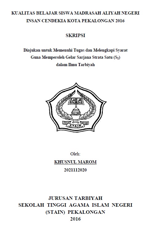 Kualitas Belajar Siswa Madrasah Aliyah Negeri Insan Cendekia Kota Pekalongan 2016