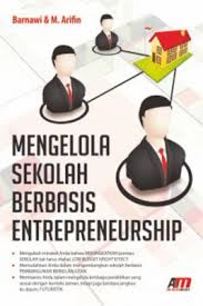 Mengelola Sekolah Berbasis Entrepreneurship