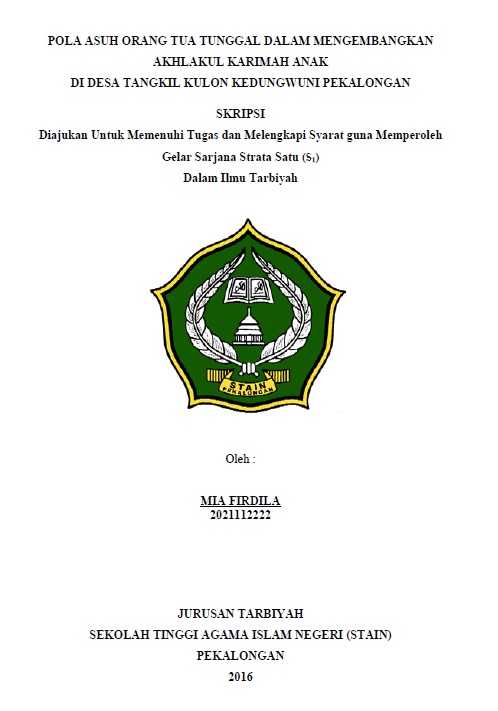 Pola Asuh Orang Tua Tunggal dalam Mengembangkan Akhlakul Karimah Anak Di Desa Tangkil Kulon Kedungwuni Pekalongan