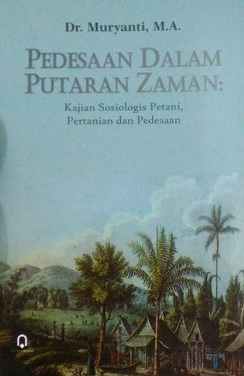 Pedesaan Dalam Putaran Zaman: Kajian Sosiologis Petani, Pertanian dan Pedesaan