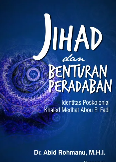 Jihad dan Benturan Peradaban : Identitas Poskolonial Khaled Medhat Abou el Fadl