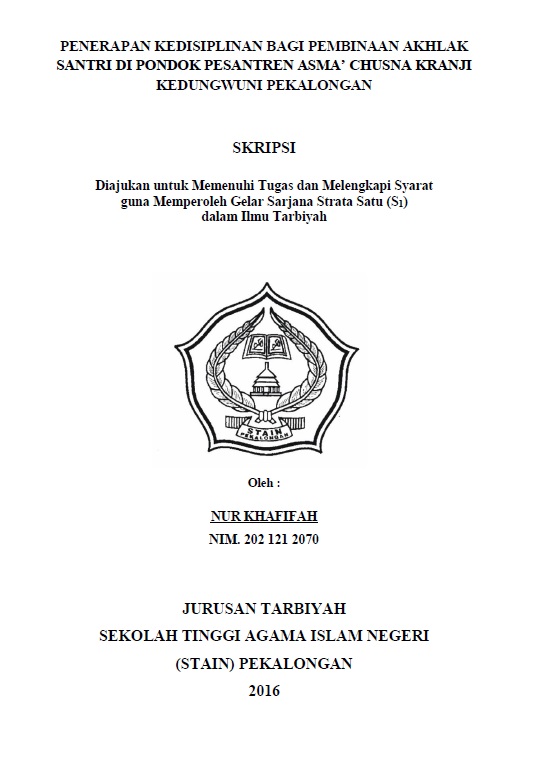 Penerapan Kedisiplinan Bagi Pembinaan Akhlak Santri di Pondok Pesantren Asma Chusna Kranji Kedungwuni Pekalongan