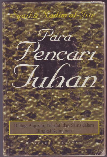 Qishah al-Iman bayn al-falsafah wa....... = Para Pencari Tuhan :  Dialog Alquran, filsafat dan sains dalam bingkai keimanan