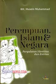 Perempuan Islam dan Negara : Pergulatan Identitas dan Entitas