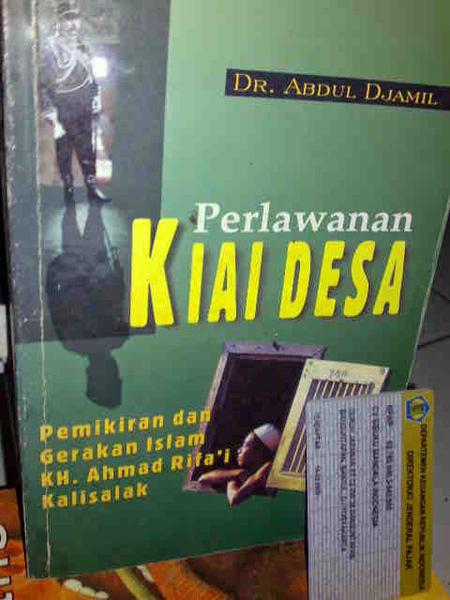 Perlawanan Kiai Desa : Pemikiran dan Gerakan Islam K.H. Ahmad Rifai Kalisalak