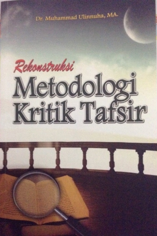 Rekonstruksi Metodologi Kritik Tafsir