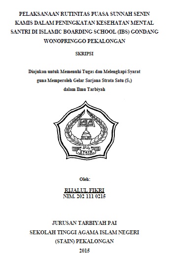 Pelaksanaan Rutinitas Puasa Sunnah Senin Kamis dalam Peningkatan Kesehatan Mental Santri di Islamic Boarding School (IBS) Gondang Wonopringgo Pekalongan