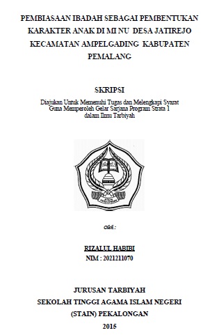 Pembiasaan Ibadah Sebagai Pembentukan Karakter Anak si MI NU Desa Jatirejo Kecamatan Ampelgading Kabupaten Pemalang
