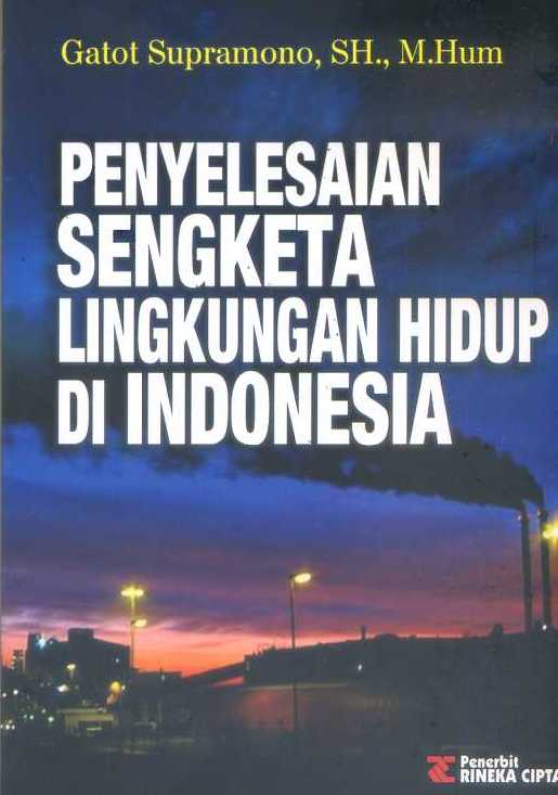 Penyelesaian Sengketa Lingkungan Hidup di Indonesia