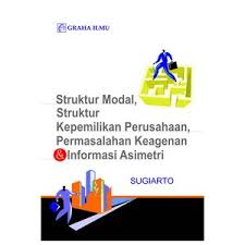 Struktur Modal, Struktur Kepemilikan Perusahaan, Permasalahan Keagenan & Informasi Asimetri 