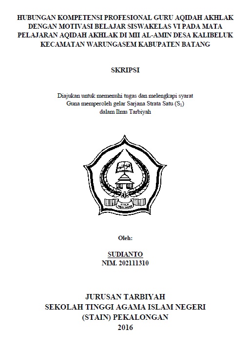 Hubungan Kompetensi Profesional Guru Aqidah Akhlak Dengan Motivasi Belajar Siswa Kelas VI Pada Mata Pelajaran Aqidah Akhlak di MII Al-Amin Desa Kalibeluk Kecamatan Warungasem