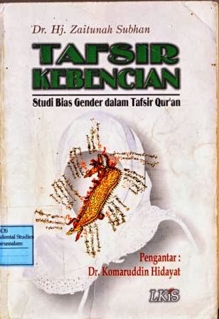 Tafsir Kebencian : Studi Bias Gender dalam Tafsir Quran