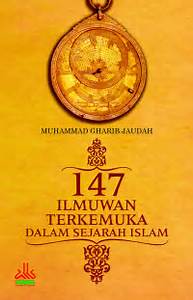 Abaqirah Ulama' Al-Hadharah wa Al-Islamiyah = 147 Ilmuwan Terkemuka Dalam Sejarah Islam