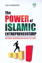 The Power Of Islamic Entrepreneurship : Energi Kewirausahaan Islami