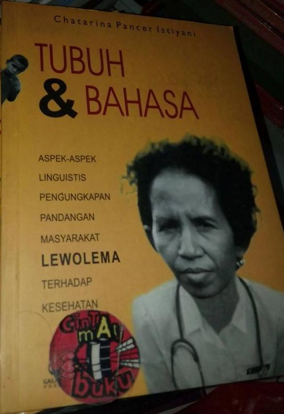 Tubuh dan Bahasa : Aspek-aspek Linguistis pengungkapan pandangan masyarakat Lewolema terhadap kesehatan