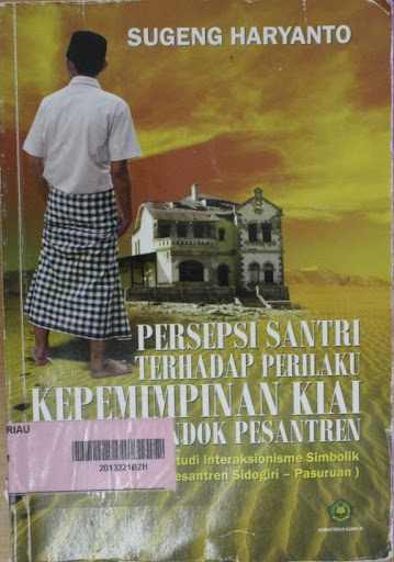 Persepsi Santri Terhadap Perilaku Kepemimpinan Kiai Di Pondok Pesantren