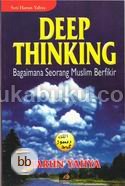 Deep Thinking = Bagaimana Seorang Muslim Berpikir