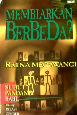 Membiarkan Berbeda? : Sudut Pandang Baru tentang Relasi Gender