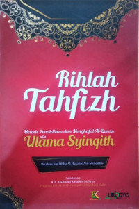 Rihlah Tahfizh Metode Pendidikan dan Menghafal Al-Qur'an ala Ulama Syinqith