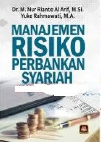 Manajemen Risiko Perbankan Syariah (Suatu Pengantar)